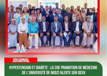 Hypertension et diabète : la 20e promotion de médecine de l’Université de Ngozi alerte sur deux « tueurs silencieux »